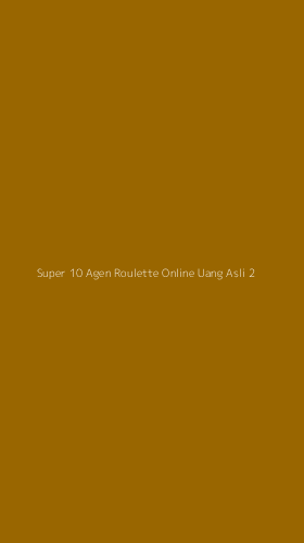 Tampilan Antarmuka Aplikasi Super 10 Agen Roulette Online Uang Asli - 2