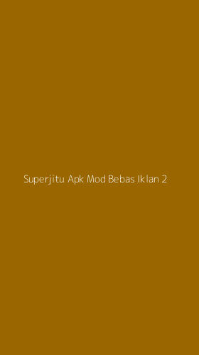 Tampilan Antarmuka Aplikasi Superjitu Apk Mod Bebas Iklan - 2