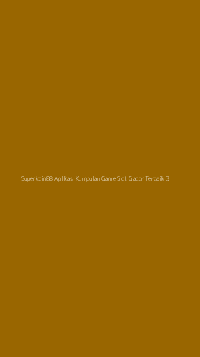 Tampilan Antarmuka Aplikasi Superkoin88 Aplikasi Kumpulan Game Slot Gacor Terbaik - 3