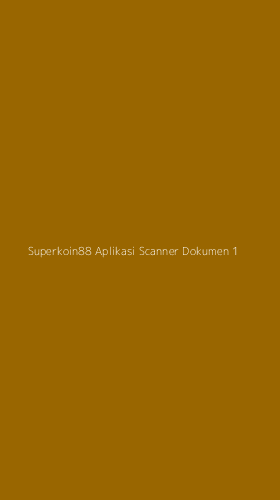 Tampilan Antarmuka Aplikasi Superkoin88 Aplikasi Scanner Dokumen - 1