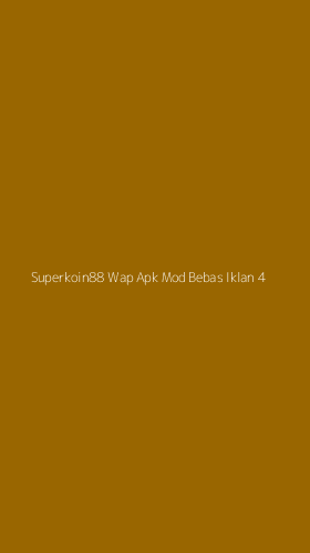 Tampilan Antarmuka Aplikasi Superkoin88 Wap Apk Mod Bebas Iklan - 4