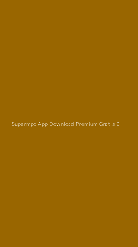 Tampilan Antarmuka Aplikasi Supermpo App Download Premium Gratis - 2