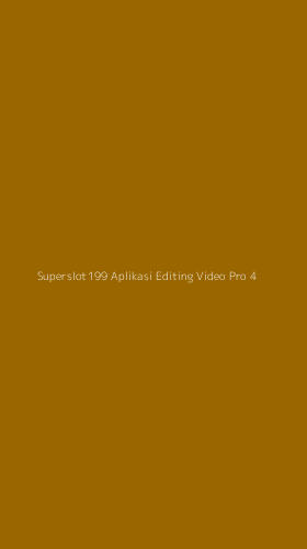 Tampilan Antarmuka Aplikasi Superslot199 Aplikasi Editing Video Pro - 4