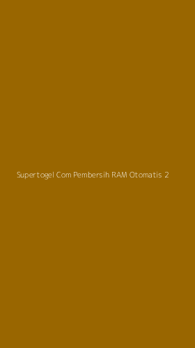 Tampilan Antarmuka Aplikasi Supertogel Com Pembersih Ram Otomatis - 2