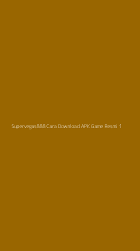 Tampilan Antarmuka Aplikasi Supervegas888 Cara Download Apk Game Resmi - 1