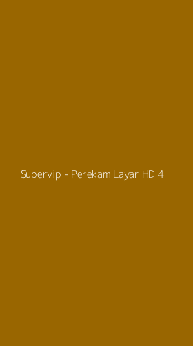 Tampilan Antarmuka Aplikasi Supervip - Perekam Layar HD - 4