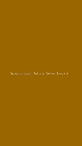 Tampilan Antarmuka Aplikasi Supervip Login Tutorial Server Linux - 2