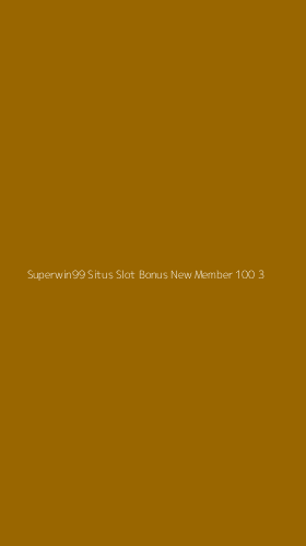 Tampilan Antarmuka Aplikasi Superwin99 Situs Slot Bonus New Member 100 - 3