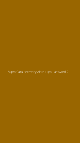 Tampilan Antarmuka Aplikasi Supra Cara Recovery Akun Lupa Password - 2
