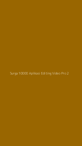 Tampilan Antarmuka Aplikasi Surga 10000 Aplikasi Editing Video Pro - 2