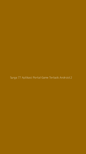 Tampilan Antarmuka Aplikasi Surga 77 Aplikasi Portal Game Terbaik Android - 2