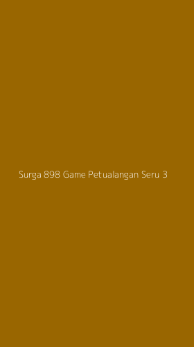 Tampilan Antarmuka Aplikasi Surga 898 Game Petualangan Seru - 3