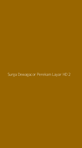 Tampilan Antarmuka Aplikasi Surga Dewagacor Perekam Layar Hd - 2