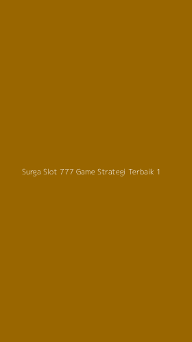Tampilan Antarmuka Aplikasi Surga Slot 777 Game Strategi Terbaik - 1
