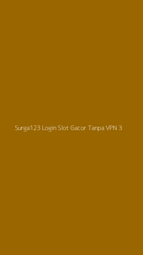 Tampilan Antarmuka Aplikasi Surga123 Login Slot Gacor Tanpa Vpn - 3