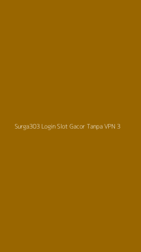 Tampilan Antarmuka Aplikasi Surga303 Login Slot Gacor Tanpa Vpn - 3