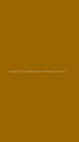 Tampilan Antarmuka Aplikasi Surga33 Situs Multi Game Terbesar Di Asia - 2