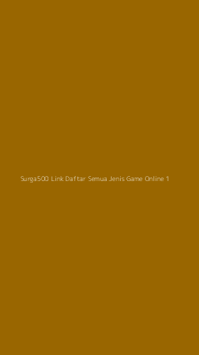 Tampilan Antarmuka Aplikasi Surga500 Link Daftar Semua Jenis Game Online - 1