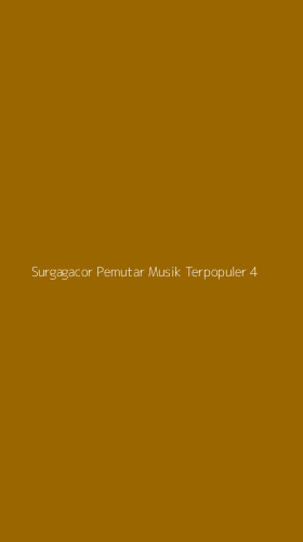 Tampilan Antarmuka Aplikasi Surgagacor Pemutar Musik Terpopuler - 4