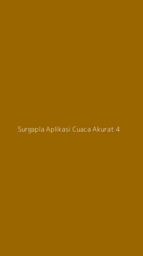 Tampilan Antarmuka Aplikasi Surgapla Aplikasi Cuaca Akurat - 4