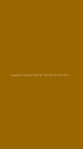 Tampilan Antarmuka Aplikasi Surgaplat Aplikasi Daftar Slot Resmi Android - 1