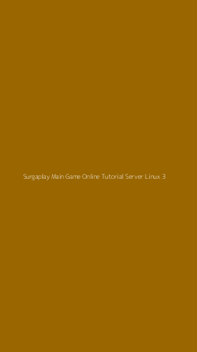 Tampilan Antarmuka Aplikasi Surgaplay Main Game Online Tutorial Server Linux - 3