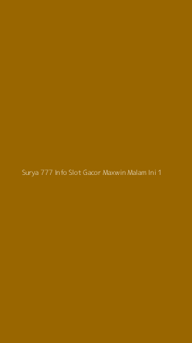 Tampilan Antarmuka Aplikasi Surya 777 Info Slot Gacor Maxwin Malam Ini - 1