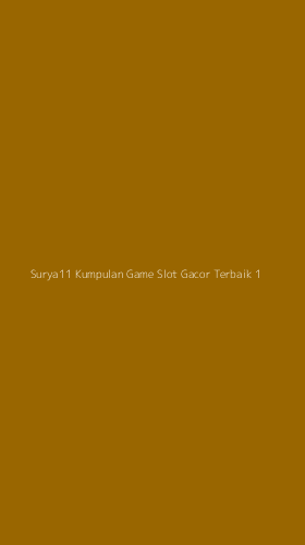 Tampilan Antarmuka Aplikasi Surya11 Kumpulan Game Slot Gacor Terbaik - 1