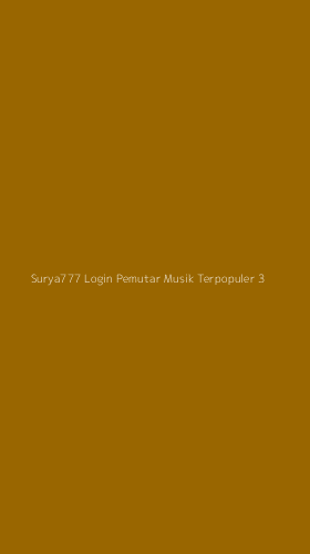 Tampilan Antarmuka Aplikasi Surya777 Login Pemutar Musik Terpopuler - 3