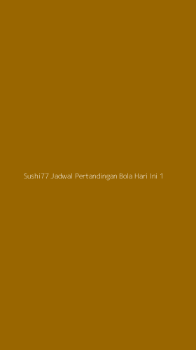 Tampilan Antarmuka Aplikasi Sushi77 Jadwal Pertandingan Bola Hari Ini - 1