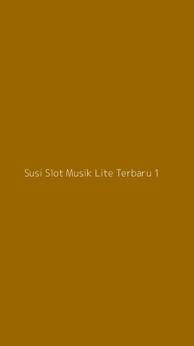 Tampilan Antarmuka Aplikasi Susi Slot Musik Lite Terbaru - 1
