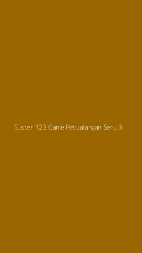 Tampilan Antarmuka Aplikasi Suster 123 Game Petualangan Seru - 3