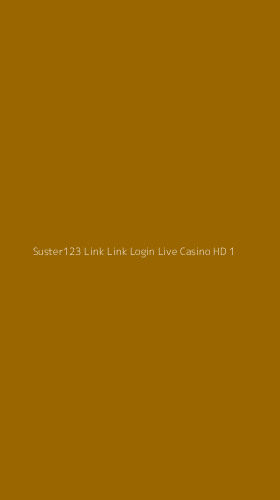 Tampilan Antarmuka Aplikasi Suster123 Link Link Login Live Casino Hd - 1