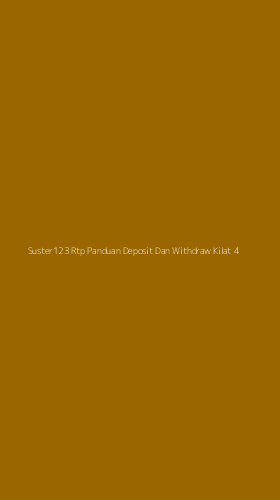 Tampilan Antarmuka Aplikasi Suster123 Rtp Panduan Deposit Dan Withdraw Kilat - 4