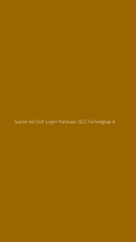 Tampilan Antarmuka Aplikasi Suster4d Slot Login Panduan Seo Terlengkap - 4