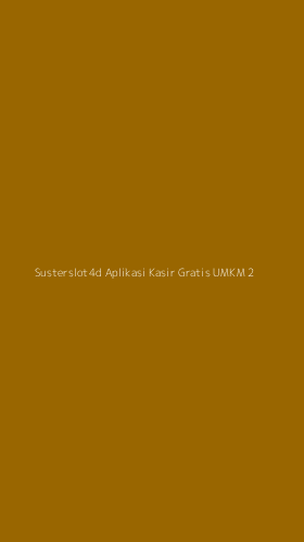 Tampilan Antarmuka Aplikasi Susterslot4d Aplikasi Kasir Gratis Umkm - 2