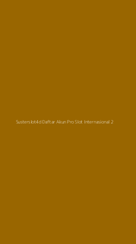 Tampilan Antarmuka Aplikasi Susterslot4d Daftar Akun Pro Slot Internasional - 2