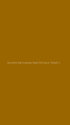 Tampilan Antarmuka Aplikasi Sutratoto Apk Kumpulan Game Slot Gacor Terbaik - 2