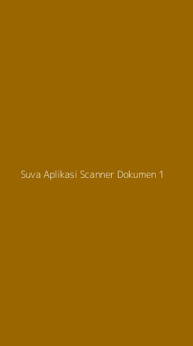 Tampilan Antarmuka Aplikasi Suva Aplikasi Scanner Dokumen - 1
