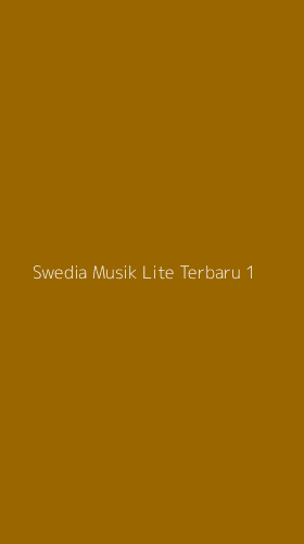Tampilan Antarmuka Aplikasi Swedia Musik Lite Terbaru - 1