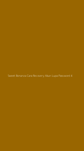 Tampilan Antarmuka Aplikasi Sweet Bonanza Cara Recovery Akun Lupa Password - 4