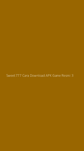 Tampilan Antarmuka Aplikasi Sweet777 Cara Download Apk Game Resmi - 3