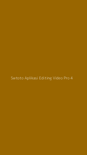 Tampilan Antarmuka Aplikasi Swtoto Aplikasi Editing Video Pro - 4