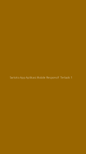 Tampilan Antarmuka Aplikasi Swtoto App Aplikasi Mobile Responsif Terbaik - 1