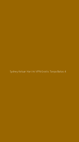 Tampilan Antarmuka Aplikasi Sydney Keluar Hari Ini Vpn Gratis Tanpa Batas - 4