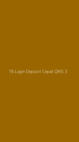 Tampilan Antarmuka Aplikasi T6 Login Deposit Cepat Qris - 3