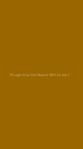Tampilan Antarmuka Aplikasi T6 Login Situs Slot Deposit Qris 24 Jam - 1