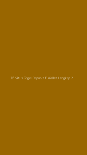 Tampilan Antarmuka Aplikasi T6 Situs Togel Deposit E Wallet Lengkap - 2