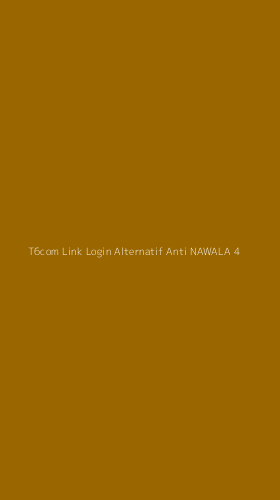 Tampilan Antarmuka Aplikasi T6com Link Login Alternatif Anti Nawala - 4