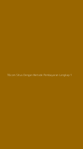 Tampilan Antarmuka Aplikasi T6com Situs Dengan Metode Pembayaran Lengkap - 1